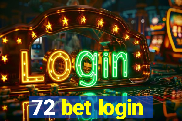 72 bet login